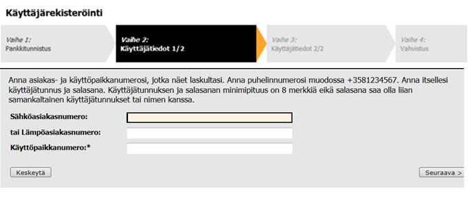 Ohje 3 (5) Vaihe 3: Käyttäjätiedot 2/2: Täytä tähdellä merkityt pakolliset kentät sekä taltioi käyttäjätunnuksesi ja salasanasi.