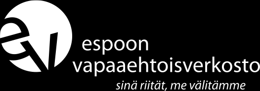 Espoon Vapaaehtoisverkoston rooli Espoon Vapaaehtoisverkosto (toimintaa koordinoi EJY ry / Santra-hanke) paikallinen yhteistyöverkosto