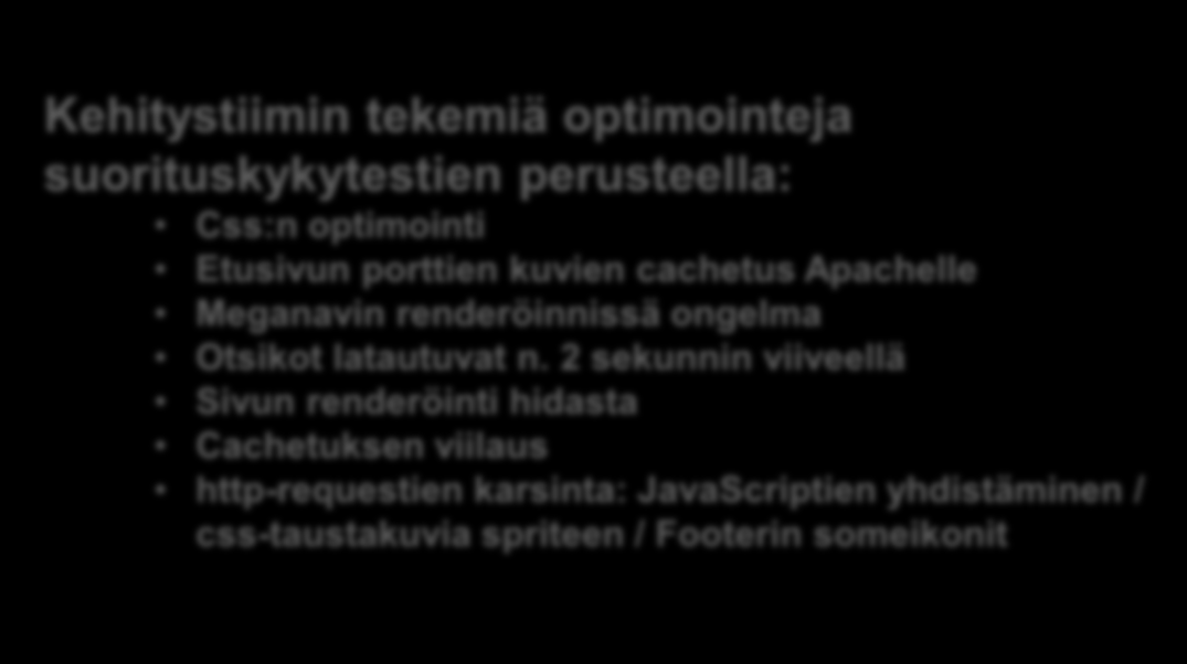 7. Löydettyjä pullonkauloja ja tehtyjä muutoksia Kela.fi Ensimmäisissä kuormitustesteissä havaittiin useita ongelmia, jotka aiheuttivat palvelun kaatumisen.