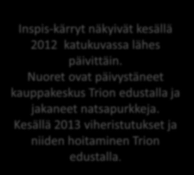 Trio ja Inspis-hanke Inspis-kärryt näkyivät kesällä 2012