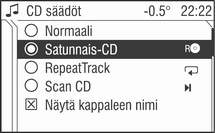 CD-soitin 121 Seuraavat vaihtoehtokentät voidaan valita Säädöt-valikosta: Normaali Tämä valinta poistaa käytöstä toiminnot Satunnais-CD, Toista raita ja Scan CD.