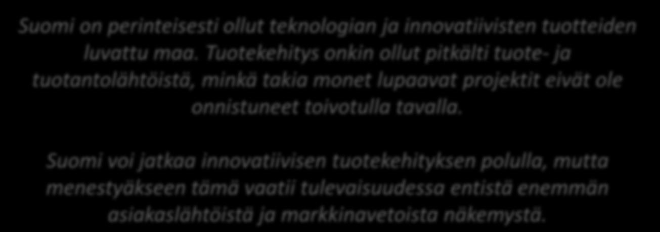 Case: Nila-puulla maailman valloitukseen Suomi on perinteisesti ollut teknologian ja innovatiivisten tuotteiden luvattu maa.