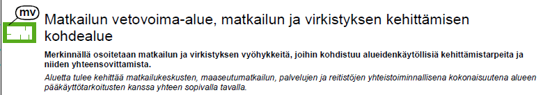 2010 päätöksellä N:o YM7/5222/2009 ja hylkäsi kaavaan kohdistuneet valitukset. Kuva 8 Tunturi-Lapin maakuntakaava, ote 3.2.2 Yleiskaava Asemakaavan suunnittelualueella ei ole voimassa oikeusvaikutteista yleiskaavaa.