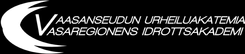 Vasaregionens Idrottsakademi/ Vaasanseudun Urheiluakatemia www.vsua.fi Yleistä Vaasanseudun urheiluakatemia on kaksikielinen yhteistyöverkosto ja palvelukokonaisuus Vaasan seudun huippu-urheilijoille.