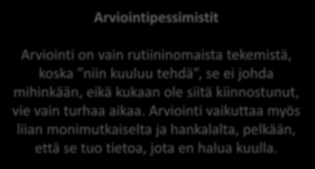 Miten meillä suhtaudutaan arviointiin? Kumpaan joukkoon kuulut?