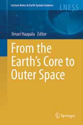 I. Haapala (toim.): From the Earth s Core to Outer Space. Springer, 2012. Kovakantinen, 340 s., 123 kuvaa, joista 98 värillistä. Hinta 100 (ilman alv:a), 109 (alv mukana). springer.