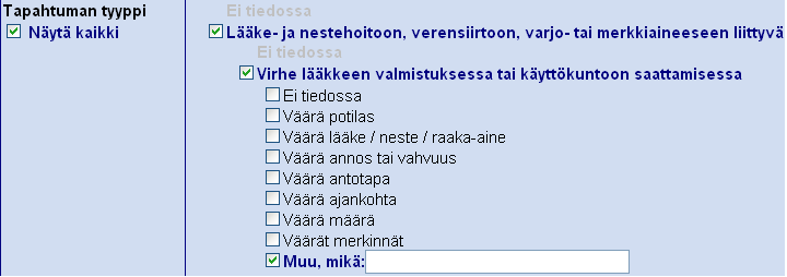 Ohje potilasturvallisuusilmoituksen käsittelijälle 5(16) Ilmoittajan antamien tietojen tarkistaminen ja käsittely Tapahtuman tyyppi Ilmoittajan kirjaama tapahtumatyyppi on merkittynä