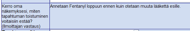 Ohje potilasturvallisuusilmoituksen käsittelijälle 9(16) Lisätietojen pyytäminen ilmoittajalta Jos ilmoitusta käsitellessäsi toteat, että jotain tärkeätä tietoa tapahtumasta puuttuu, voit pyytää