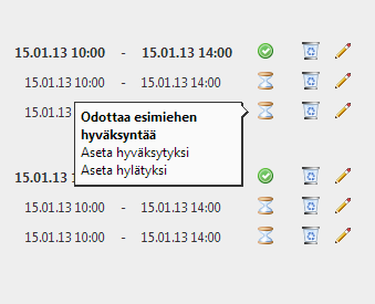 Toteutumien käsittely Esimiehet Esimiehien tulee hyväksyä (tai hylätä) kaikki toteutumat jotka eivät mene asiakkaalle hyväksyttäväksi.