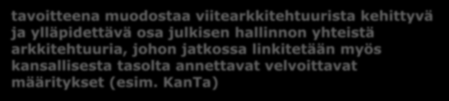 Viitearkkitehtuuri (referenssiarkkitehtuuri) Rajatun arkkitehtuurikokonaisuuden toimittaja- ja toteutusneutraali rakenne Esitys arkkitehtuurikokonaisuuden loogisista osista ja niiden välisistä