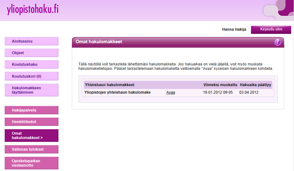 Omat hakulomakkeet Jos olet jo täyttänyt ja lähettänyt hakulomakkeen, näet sen Oma haku -palvelussa (entinen Hakijapalvelu) kohdassa Omat hakulomakkeet.