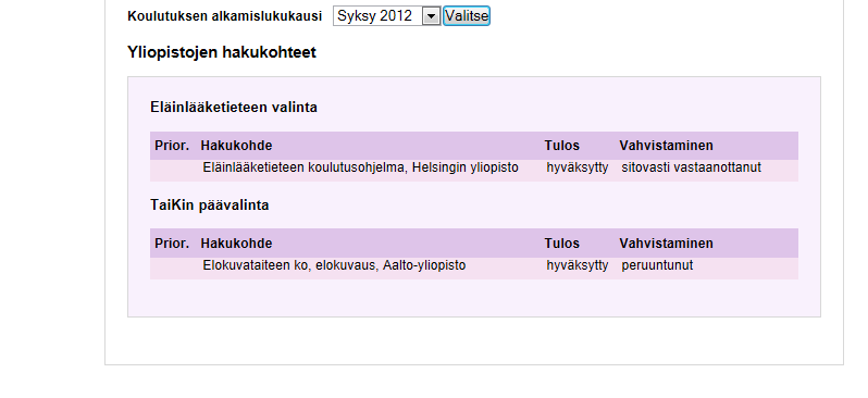 Sivulla 3/3 saat tiedon siitä, että tekemäsi ilmoitus (opiskelupaikan vastaanotto, vastaanotto + jonotus tai opiskelupaikan peruminen) on onnistunut.