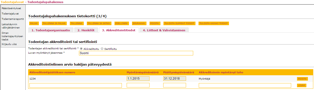 12 (24) Todentajayrityksen vahvistuskäytäntö Todentajan puolesta valtuutetut henkilöt todentamisraportin vahvistamiseksi Esim.