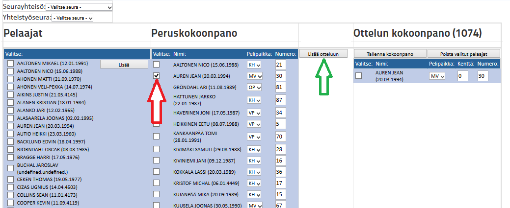 JOUKKUEEN OTTELUKOKOONPANO Rastita pelaavat pelaajat peruskokoonpanosta Valittuasi kaikki pelaajat, paina Lisää