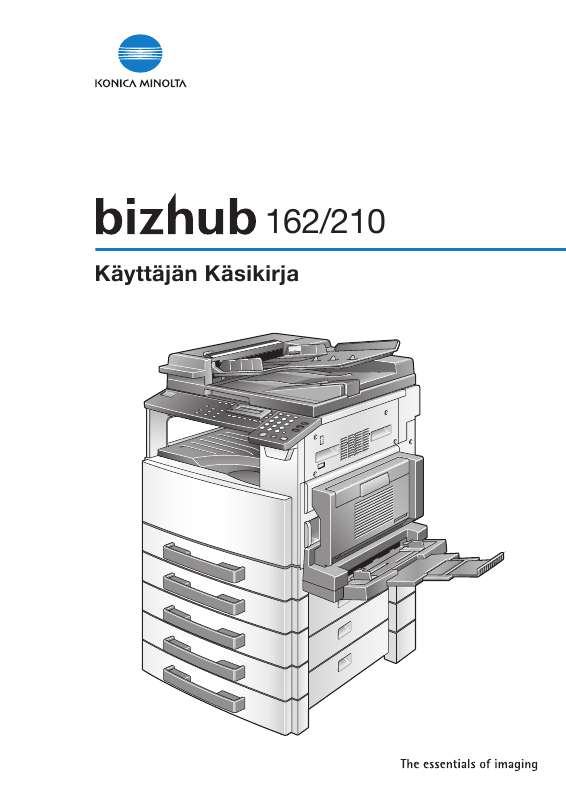 Yksityiskohtaiset käyttöohjeet ovat käyttäjänoppaassa Käyttöohje KONICA MINOLTA BIZHUB 162 Käyttöohjeet KONICA MINOLTA BIZHUB 162 Käyttäjän opas