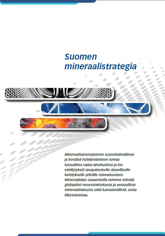 SUOMEN MINERAALISTRTEGIA: VISIO 2050: SUOMI ON MINERAALIEN KESTÄVÄN HYÖDYNTÄMISEN GLOBAALI EDELLÄKÄVIJÄ JA MINERAALIALA ON YKSI KANSANTALOUTEMME TUKIPILAREISTA Kannattavuus