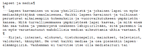 Omassa versiossa saattavat jotkut muotoilut erota mallista, koska oman Wordisi pohjatyylit ovat erilaiset.