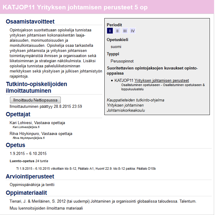 tutkinto-ohjelma, johon opintojakso kuuluu (KAT) opintosuunta, johon opintojakso kuuluu opintojen taso (P=perusopinnot) opintojakson nimi opintojakson laajuus opintopisteinä