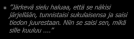 "Arvovaltainen opetus" Järkevä sielu haluaa, että se näkisi järjellään,