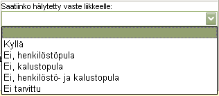 J-63 (72) J.2.9.2 Saatiinko hälytetty vaste liikkeelle Kirjataan lähtikö hälytetty vaste tehtävään. Vaihtoehdot ovat: Kyllä Liikkeelle lähtenyt kalusto ja miehistö oli vasteen mukainen.