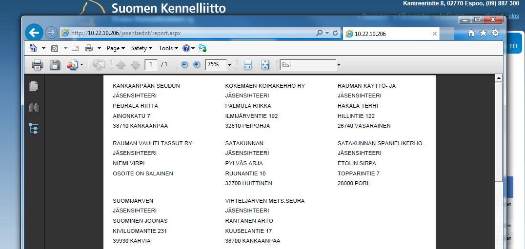 Suomen Kennelliitto ry. 6.5.2014 9(11) Osoitetarrojen muodostaminen Näytölle poimitusta aineistosta voidaan muodostaa osoitetarrat ja tulostaa ne tarralomakkeelle.