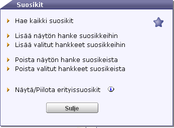 Napsauta tästä avataksesi Suosikit - näkymän. Suosikit valikossa voit valita seuraavista: 1. Hae kaikki suosikit. Hakee kaikki hankkeet, jotka olet tallettanut suosikit- listaan. 2.