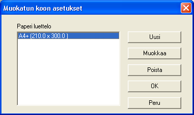 Kirjoitinajurin asetusten määrittely Muokkaa käyttäjän valintaa Jos paperikokoa ei löydy luettelosta, se voidaan tallentaa mukautettuna kokona.