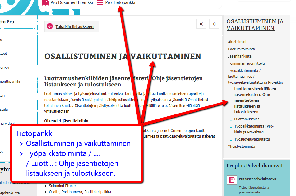 10. LISÄTIETOA Linkki yhdistysohjeisiin http://pro.liitto.local/asiakirjat/jsen%20ja%20jrjest/oppaat,%20ohjeet/propus%20jäsentiedot%20ohjeet%20yhdistykselle.