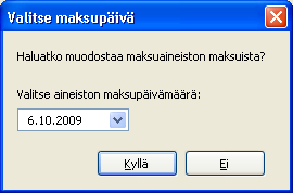 Eräpäivä kenttään poimia niin myöhäinen päivä, että kaikki tulevat mukaan. Mikäli aineiston maksupäiväksi tullaan määrittämään tuleva päivä, tulee se myös huomioida tässä poiminnassa.