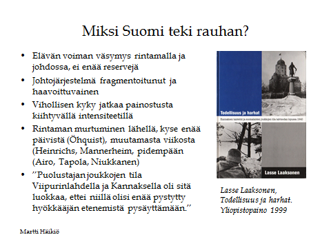 14 KUVA 17 Jäljellä on vielä kaksi kysymystä: miksi Suomi teki rauhan ja miksi Neuvostoliitto teki rauhan.