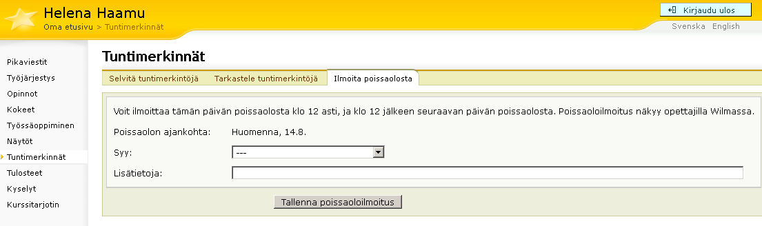 Tuntimerkinnät Tällä sivulla näet ne tuntimerkinnät, joille ei ole ilmoitettu syytä. Kun merkintöjä tulee, löydät ne täältä.