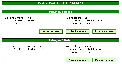 3.2 VARAUKSEN TARKASTELU Tehtyjä varauksia voi tarkastella napsauttamalla varatusta lähdöstä pelaajan nimeä. Saatavilla olevat toiminnot riippuvat jäsenryhmälle annetuista oikeuksista.