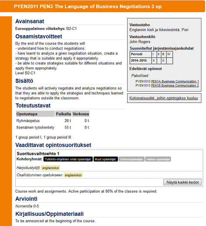 PYEN2011: Opsukoodi kurssille. PEN3: P tarkoittaa Poria, EN englannin kieltä ja numero 3 on kurssin numero. Rogers: Kurssin opettaja.