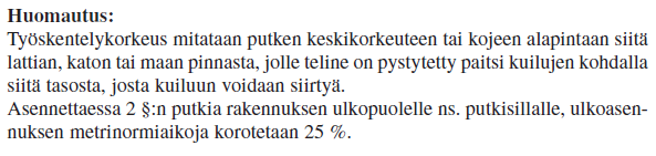 5 Putkiasennuksia jotka tehdään hitsattavasta teräsputkesta, esim. lämmitysverkoston runkoputkisto, ei ole luokkahitsausvaatimusta.