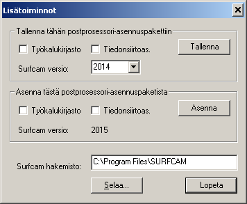 ASENNUSOHJE sivu 5 Postprosessorin päivitys ja asennus Jos sinulla ei ole ollut aikaisempia SURFCAM versioita kuin tämä 2015 tai jos sinulla on jo SURFCAM 2015 version postprosessori mene suoraan