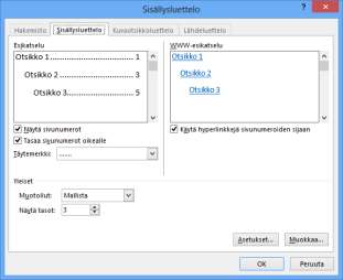 Sisällysluettelo Word perusteet Pitkissä asiakirjoissa voi olla paikallaan luoda sisällysluettelo.