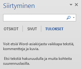 Etsi- ja korvaa ALOITUS nauhan oikeassa reunassa löytyvät sekä etsi että korvaa toiminnot Etsi Painettuasi Etsi-kohdasta tulee kuvaruudun vasempaan reunaa alue, jossa voit valita mitä etsit.