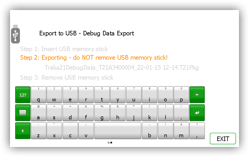 iii) Järjestelmä kopio tiedostoa USB-muistiin Älä poista USB-muistia järjestelmästä! iv) Kun tallennus on saatu päätökseen, voit irrottaa USB-muistin.