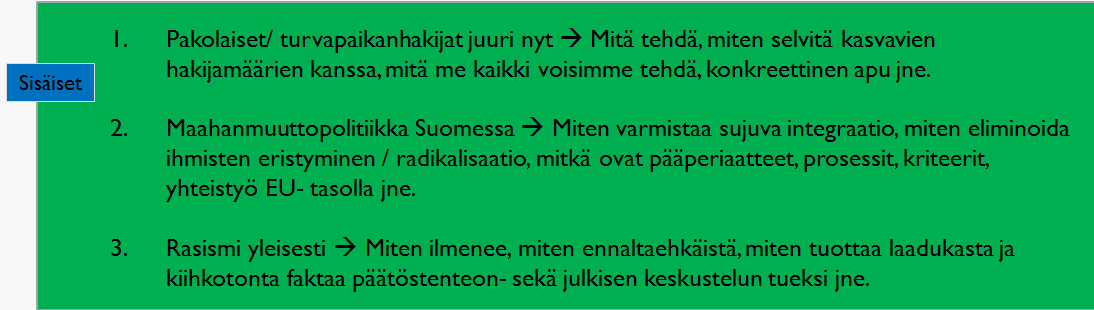 Mitä tehdä Suomessa? 1. Nopeuttaa turvapaikkaprosessia. (Resursseja onkin jo lisätty). 2.