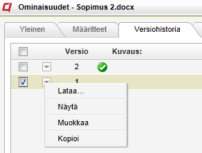 Versiohistoria Nähdäksesi kaikki tiedoston versiot, klikkaa versionumeroa tai tiedoston vieressä olevaa pudotusvalikkoa ja valitse Versiohistoria.