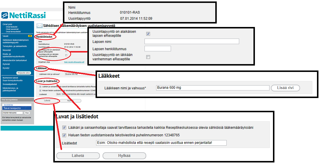 5. Sähköinen lääkemääräys Voit jättää sähköisen lääkemääräyksen uudistamispyynnön. 1. Henkilötiedot tulevat automaattisesti. 2.