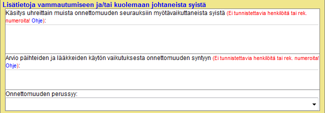 E-121 (135) E.3.12 Lisätietoja vammautumiseen ja/tai kuolemaan johtaneista syistä E.3.12.1 Käsitys uhreittain muista onnettomuuden seurauksiin myötävaikuttaneista syistä Kirjataan tähän kohtaan