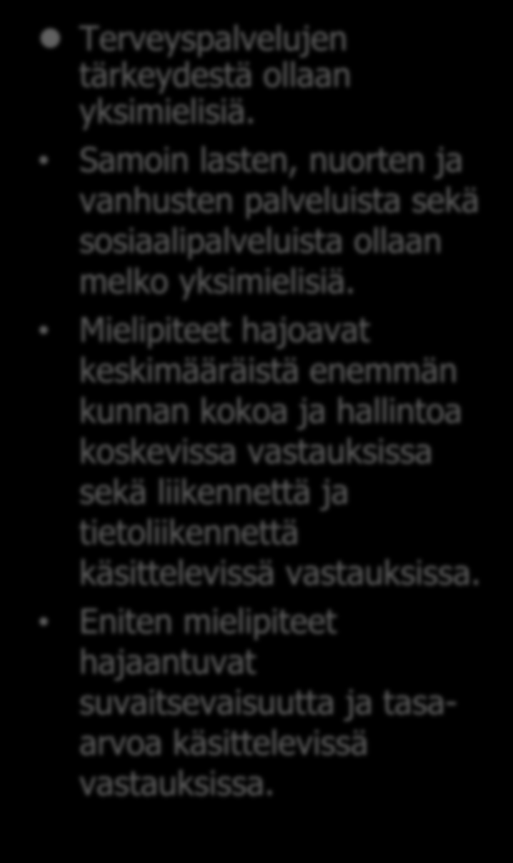 Lukuohje: Pallon koko kertoo teeman laajuuden. Pallon korkeus kertoo tärkeyden. Mielipiteiden hajonta teeman sisällä kasvaa oikealle. 10 Terveyspalvelujen tärkeydestä ollaan yksimielisiä.