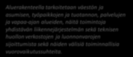 Aluerakenteen ja liikennejärjestelmän vuorovaikutus on vahva.