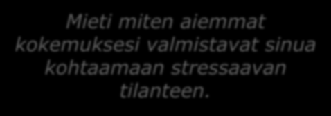 Mitä stressi on? Minkälaisia stressitekijöitä saatat kohdata vapaaehtoistyössä? Minkälaisiin stressin käsittelyn keinoihin yleensä tukeudut?