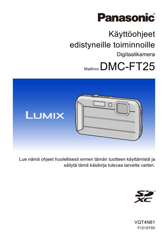 Yksityiskohtaiset käyttöohjeet ovat käyttäjänoppaassa Käyttöohje PANASONIC DMC-FT25EP Käyttöohjeet PANASONIC DMC-FT25EP Käyttäjän opas