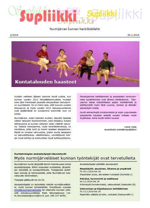 Henkilöstölehti on tärkeä viestintäkanava ja yhteisöllisyyden vahvistaja. Henkilöstölehti Supliikki on ilmestynyt vuodesta 2001 saakka, vuodesta 2009 asti sähköisenä tiedotteena.