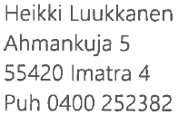 LIEKSAN SEURAKUNTA ESITYSLUETTELO/ 4/2015 9 (18) 65 HEIKKI LUUKKASEN OSTOTARJOUS TÖRMÄLÄN TILAAN KUULUVASTA MÄÄRÄALASTA Heikki Luukkanen on lähettänyt ostotarjouksen Törmälän tilaan, kiinteistötunnus