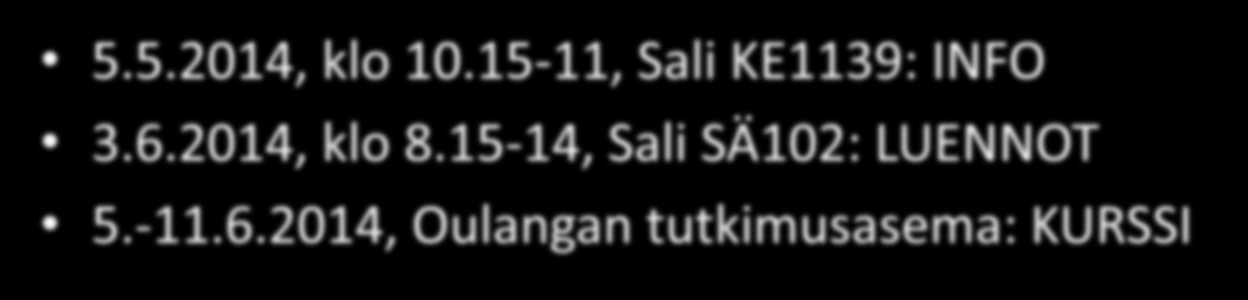 15-11, Sali KE1139: INFO 3.6.2014, klo 8.