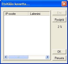 4 Ajuriasetukset Verkkoon kytkettyjen laitteiden IP-osoitteet näet napsauttamalla [Etsi]-painiketta. Valitse oikea IP-osoite ja napsauta sitten [OK]-painiketta.